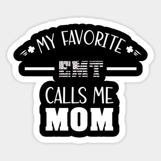 My Favorite EMT Calls Me Mom - Best Mom Ever Sticker